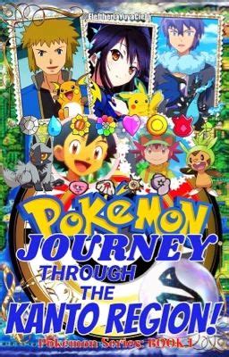 pokemon wattpad|Journey Through Kanto Chapter 1: The Journey Begins, a .